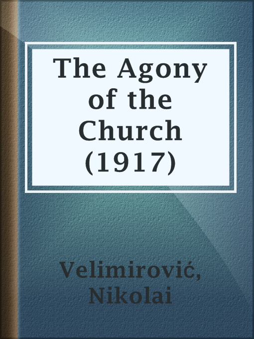 Title details for The Agony of the Church (1917) by Nikolai Velimirović - Available